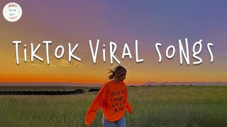 Tiktok viral songs 🌰 Trending tiktok songs  Best tiktok songs 2023 [upl. by Bambie]