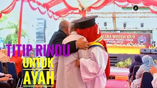 🔴 Penuh Haru Titip Rindu Buat Ayah  Wisuda UTU Ke 9 Tahun 2018 [upl. by Faulkner]