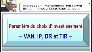 Gestion financière  Budget dinvestissement  Paramètres de la décision  VAN IP DR et TIR [upl. by Ecinrev837]