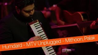 Humdard Ek Villain MTV Unplugged Full Song  Mithoon amp Palak Muchhal [upl. by Ekal152]