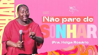 NÃO PARE DE SONHAR  HELGA ROSÁRIO [upl. by Eniamrahs]