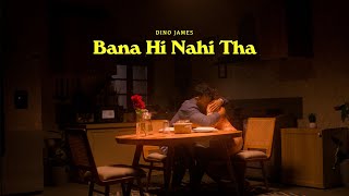 Bana Hi Nahi Tha Jana  Dino James Official Video  BluishMusic [upl. by Mahmud191]