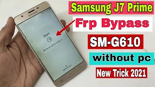 Samsung J7 Prime FRP Bypass  SMG610 Google Account Bypass Without Pc New Trick 2021 [upl. by Nnahgem]