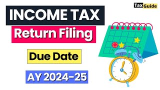 Income Tax Return Filing Last  Due Date  ITR Filing Due Date 202425  Due date ITR filing 202425 [upl. by Germaun]