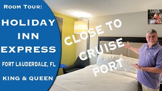 Close to FORT LAUDERDALE CRUISE PORT  Holiday Inn Express ROOM TOUR KING and QUEEN [upl. by Kreitman250]