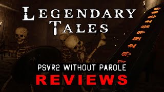 Legendary Tales VR  PSVR2 REVIEW [upl. by Ytsud]