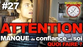 Manque de confiance en soi QUOI FAIRE  WUC27 [upl. by Bumgardner]