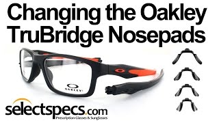 How to Change the TruBridge Nosepads on your Oakley Frames  Selectspecscom [upl. by Allisirp]