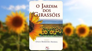 Rádio Novela Espírita  O Jardim dos Girassóis [upl. by Rosenkranz]