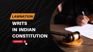 What are Writs  Types of Writs  Indian Constitution  LawNation [upl. by Hako]