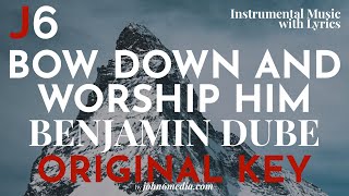 Benjamin Dube  Bow Down And Worship Him Instrumental Music and Lyrics Original Key D [upl. by Parhe]