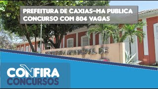 Concurso Prefeitura de CaxiasMA 2024 Edital para 804 vagas [upl. by Isle]