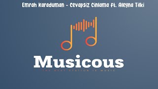 Emrah Karaduman  Cevapsız Cınlama ft Aleyna Tilki SözleriLyrics [upl. by Htide31]