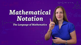 Mathematical Notation  The Language of Mathematics [upl. by Swanhilda]