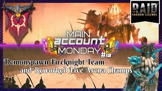 Demonspawn Fireknight amp Reworked Arena Champs Raid Shadow Legends  Main Account Monday 13 [upl. by Rehpetsirhc]