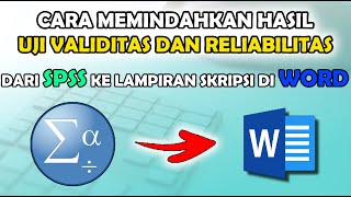 Cara Memindahkan Hasil Uji Validitas dan Reliabilitas Dari SPSS ke Lampiran Skripsi [upl. by Lrig967]