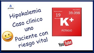 0 HIPOPOTASEMIA O HIPOKALEMIA CASO CLINICO UNO PACIENTE CON RIESGO PARA LA VIDA [upl. by Atrebla]