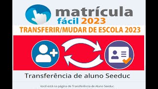 MATRÍCULA FÁCIL COMO FAZER TRANSFERÊNCIA DE ESCOLA MATRÍCULA FÁCIL 2023 matriculasabertas [upl. by Rinna]