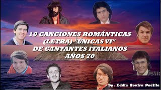 10 CANCIONES ROMÁNTICAS LETRA quotÚNICAS VIquot DE CANTANTES ITALIANOS AÑOS 70 [upl. by Harlan]