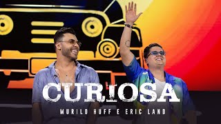 Murilo Huff amp Eric Land  Curiosa DVD FORTALEZA [upl. by Nani]