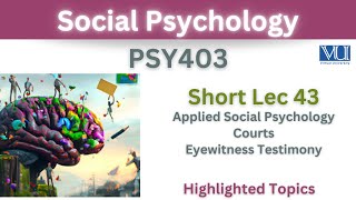 PSY403 Short Lecture 43Applied Social Psychology in CourtsEyewitness TestimonyPsy403 Short lec 43 [upl. by Mountford]