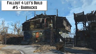 Fallout 4 Lets Build 5  Barracks [upl. by Nightingale954]