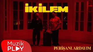 İkilem  Perişanlardayım Official Video [upl. by Hploda]