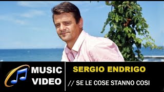 Se le cose stanno cosi  Sergio Endrigo [upl. by Addi]