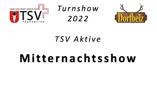 Mitternachtsshow Turnshow Tägerwilen 2022 [upl. by Beilul]