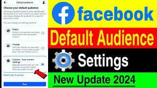 How to Settings Default Audience in Facebook 2024  Facebook Default Audience Settings Kaise Kare [upl. by Molini]