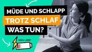 Müde und schlapp trotz Schlaf  was tun  Ständig müde trotz viel Schlaf  chronische Erschöpfung [upl. by Yltsew]