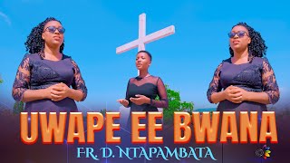 UWAPE EE BWANA Fr Daudi Ntapambata [upl. by Lion]