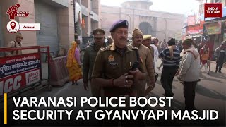 Gyanvapi Case Increased Security Deployment at Gyanvyapi Masjid Following ASI Report [upl. by Wharton357]