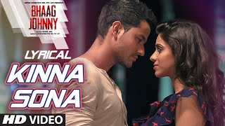 Kinna Sona Full Song with LYRICS  Sunil Kamath  Bhaag Johnny  Kunal Khemu [upl. by Aivila618]