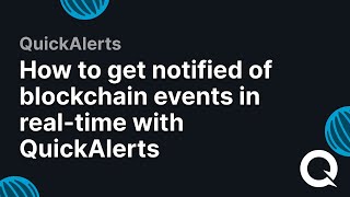 How to get notified of blockchain events in realtime with QuickAlerts [upl. by Rhine]