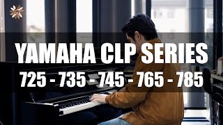 รวมคลิปทดลองเสียงเปียโนไฟฟ้า YAMAHA ตระกูล CLP • 725 • 735 • 745 • 765 • 785 [upl. by Erda]