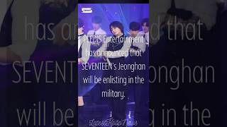 SEVENTEENs Jeonghan will be Enlisting [upl. by Greenwald]