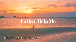 Father Help Me Lyric Video [upl. by Heyde]