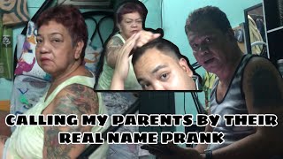 CALLING MY PARENTS BY THEIR REAL NAME PRANK  ahldrin john opilac [upl. by Na485]