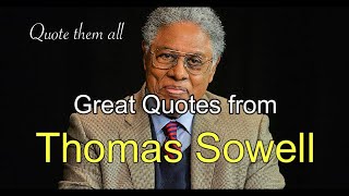 Thomas Sowell  Quote them all [upl. by Wyler]