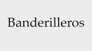 How to Pronounce Banderilleros [upl. by Elene]