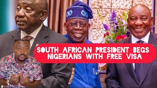 South African President Begs Nigerians Free Visa and as A way ti Apologize to Nigerians [upl. by Platt]