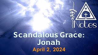 Love Notes Daily Devotions  Scandalous Grace Jonah April 2 [upl. by Ramed]