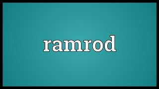 Ramrod Meaning [upl. by Eilasor405]