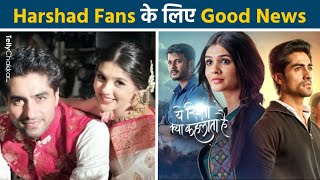 YRKKH Show और Harshad Chopda के Fans के लिए आई Good News [upl. by Yoko]