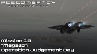 Ace Combat 4 Shattered Skies Mission 18 quotMegalithquot  Operation Judgement Day [upl. by Lladnarc]