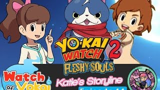 Yokai Watch 2 Fleshy Souls  Katies Storyline  Episode 11 [upl. by Whitehouse913]