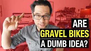 Gravel Bikes Are Dumb RANT [upl. by Willetta]