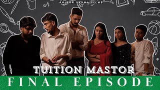 TUITION MASTOR SEASON 2  FINAL EPISODE  Ahiran Sarma Films Presents  ​⁠ZEROTHDRAMA [upl. by Onitnerolf440]