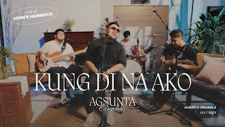 Kung Di Na Ako  c Agsunta  Live Performance Video [upl. by Eisso]